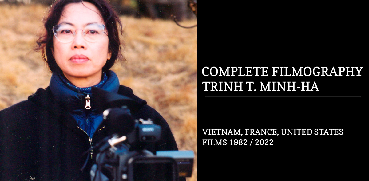 TRINH T. MINH-HA - COMPLETE FILMOGRAPHY